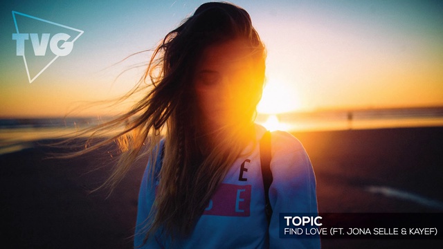 Topic - Find Love (ft. Jona Selle & Kayef) смотреть онлайн