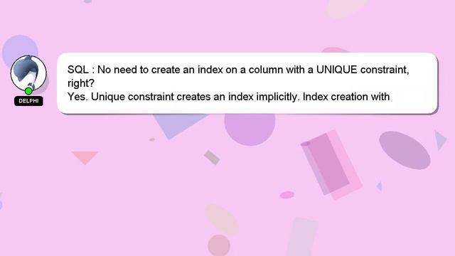 SQL : No need to create an index on a column with a UNIQUE constraint, right? смотреть онлайн