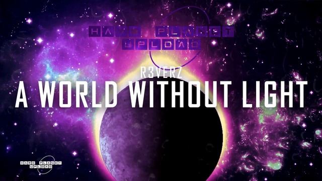 R3VERZ - A World Without Light (HQ Edit) смотреть онлайн