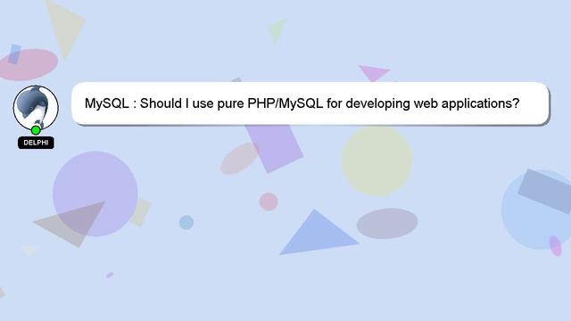 MySQL : Should I use pure PHP/MySQL for developing web applications? смотреть онлайн