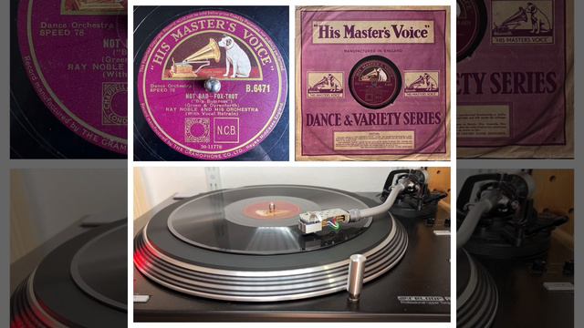 Ray Noble and his Orchestra, v. Al Bowlly: Not bad, London 12.03.1934 (HMV B.6471) смотреть онлайн