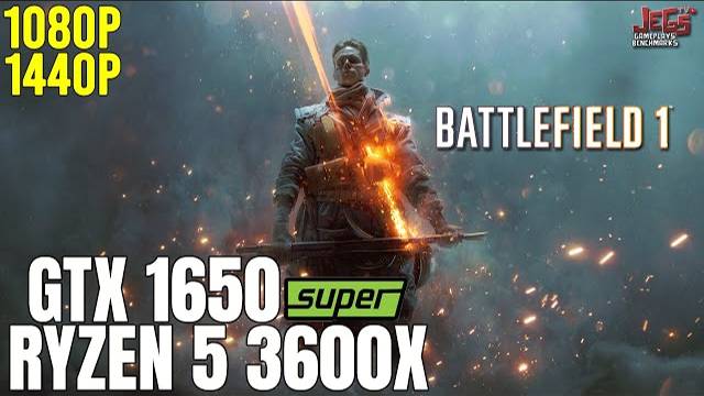 Battlefield 1 | Ryzen 5 3600x + GTX 1650 Super | 1080p, 1440p, Benchmarks!