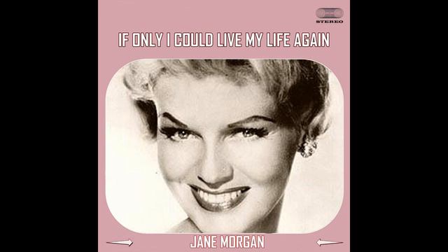 Jane Morgan - If Only I Could Live My Life Again смотреть онлайн