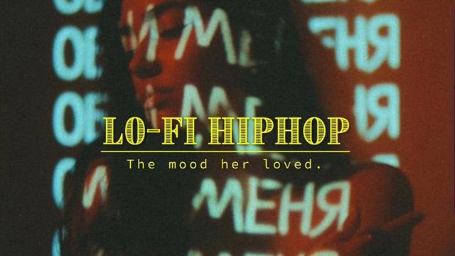 The mood her loved. Groovy LO-FI HIPHOP playlist смотреть онлайн