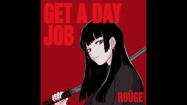 ROÜGE - Get A Day Job смотреть онлайн