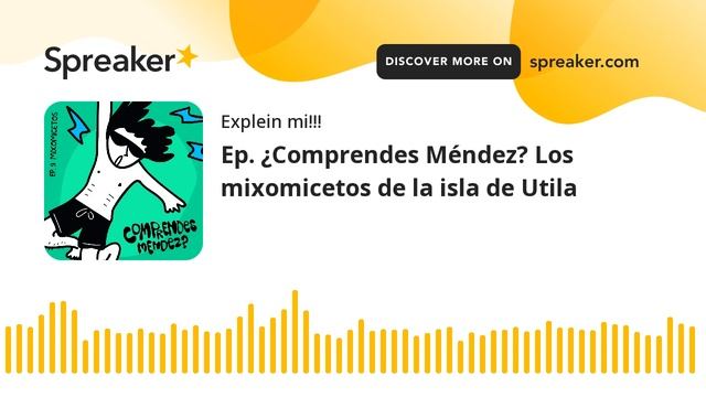 Ep. ¿Comprendes Méndez? Los mixomicetos de la isla de Utila (part 2 of 4) смотреть онлайн