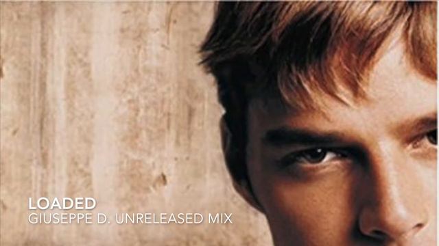 Ricky Martin - Loaded (Giuseppe D. Unreleased Mix) смотреть онлайн