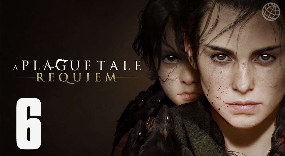 A Plague Tale Requiem прохождение без комментариев часть 6 ➤ A Plague Tale 2 walkthrough part 6