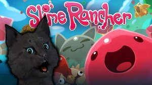 Slime Rancher САМАЯ СМЕШНАЯ ИГРА  C ГОВОРЯЩИМ СУПЕР КОТОМ №1 ( ИГРА для ДЕТЕЙ ) #21