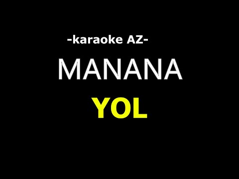 MANANA - YOL (KARAOKE)