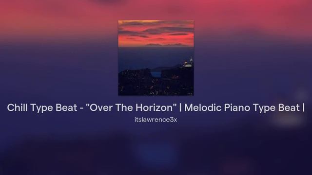 Chill Type Beat - "Over The Horizon" | Melodic Piano Type Beat | смотреть онлайн
