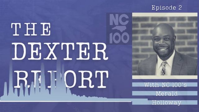 The Dexter Report With NC 100's Merald Holloway