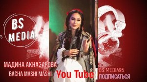 Мадина Акназарова  БАЧА МАШИ МАШИ 2023