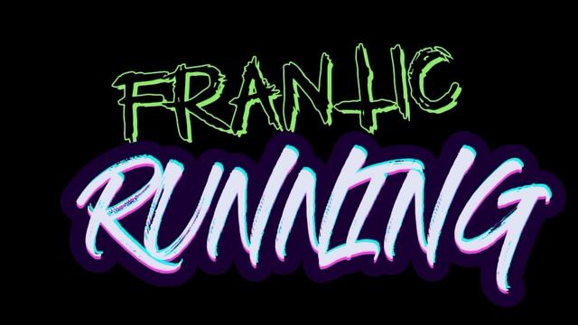 FRANTIC RUNNING. ПРЕМЬЕРА ТРЕКА. смотреть онлайн
