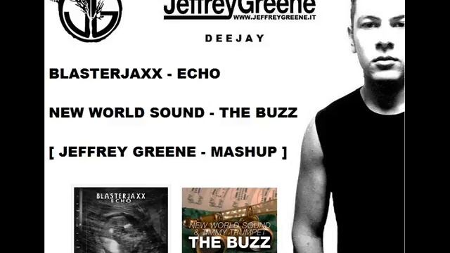 Blasterjaxx , New World Sound & Timmy Trumpet - The Buzz Echo (Jeffrey Greene Mashup) смотреть онлайн