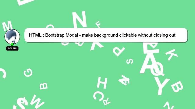 HTML : Bootstrap Modal - make background clickable without closing out modal смотреть онлайн