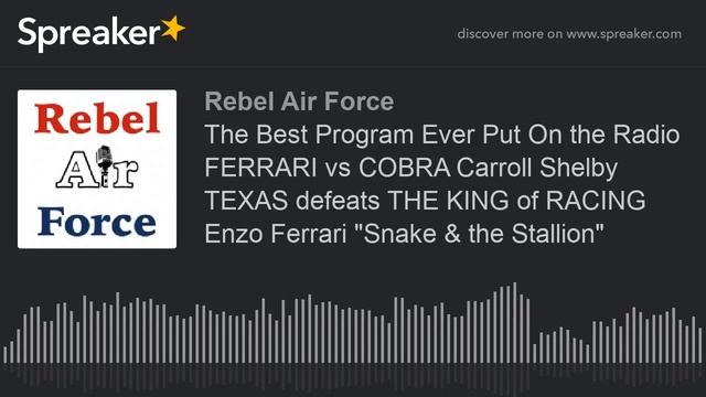 The Best Program Ever Put On the Radio FERRARI vs COBRA Carroll Shelby TEXAS defeats THE KING of RA смотреть онлайн