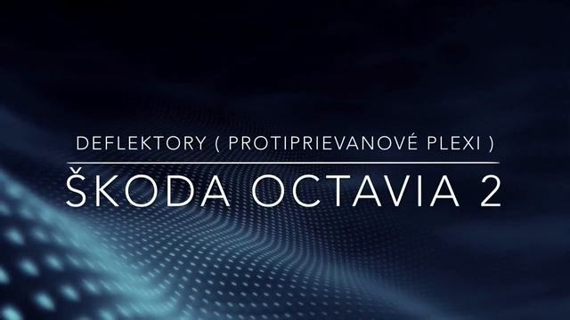 Deflektory ( protiprievanové plexi ) Škoda Octavia 2 смотреть онлайн