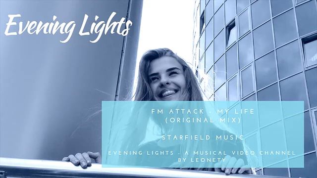 FM Attack - My Life (original mix) смотреть онлайн