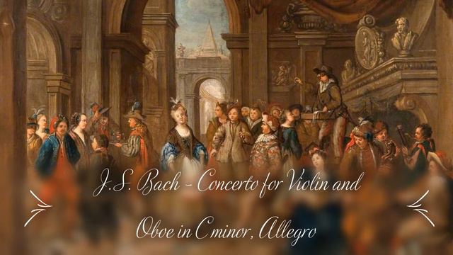 J.S. BACH: Concerto For Violin And Oboe In C Minor BWV 1060R: I. Allegro, Bath Festival Orchestra