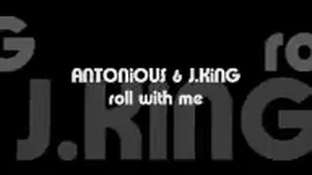 ANTONiOUS & J.KiNG roll with me смотреть онлайн