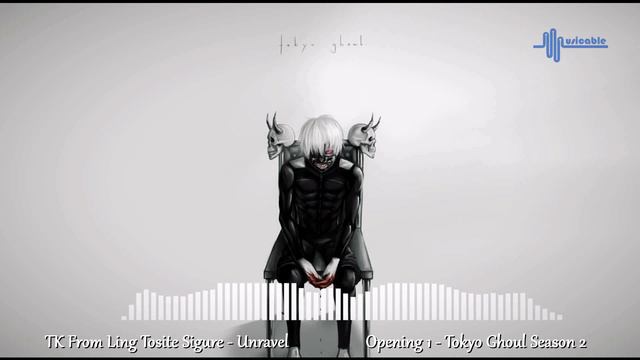 TK From Ling Tosite Sigure - Unravel | Opening 1 - Tokyo Ghoul