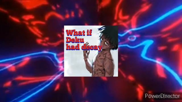 what if deku had decay part 3 смотреть онлайн