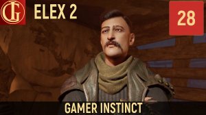 ПРОХОЖДЕНИЕ ELEX 2   ЧАСТЬ 28 - ВИНОВНИК ТОРЖЕСТВА