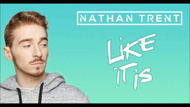 Nathan Trent - Like it is смотреть онлайн