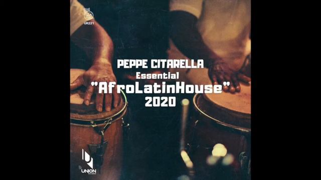 UR221 Peppe Citarella Essential "AfroLatinHouse" 2020 смотреть онлайн