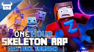 MINECRAFT SKELETON RAP REMIX | «I've Got A Bone» | Oxygen Beats Dan Bull Animated Video - ONE HOUR