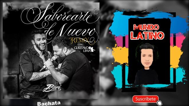 Bori Ft. Gusttavo Lima - Saborearte de Nuevo (Bachata Remix) смотреть онлайн