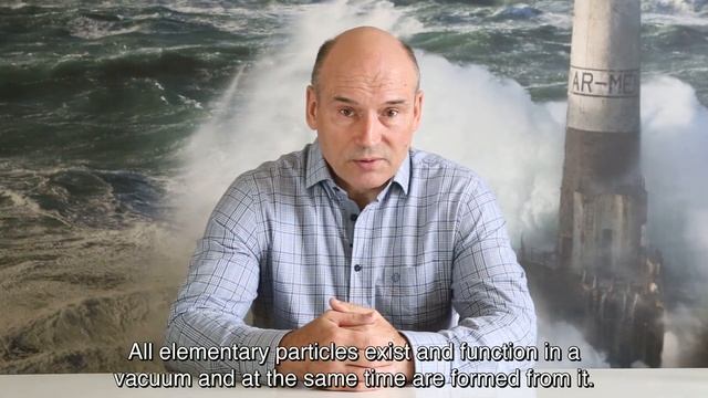 25 - Элементарные частицы. Вакуум ч.2/ Elementary particles. Vacuum p.2 смотреть онлайн