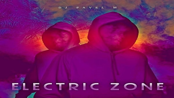 DJ Pavel M - Electric Zone