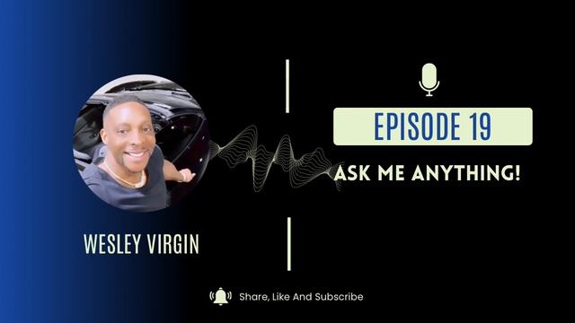 Wesley Virgin | ASK ME ANYTHING! - S1 E19 смотреть онлайн