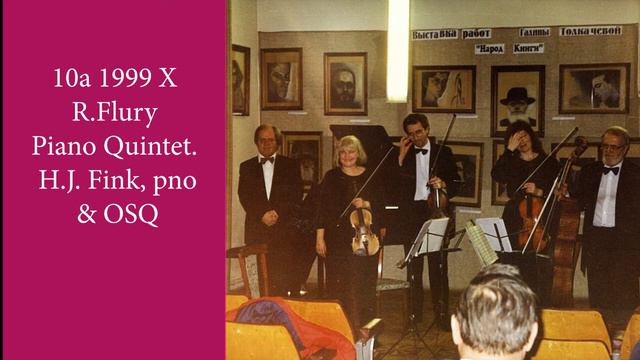 10a 1999 Oct. R.Flury-Piano Quintet H.-J.Fink,pno & OSQ "Harmonies of the World" смотреть онлайн