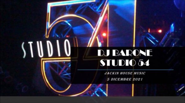 STUDIO 54  DJ BARONE 5 dicembre 2021