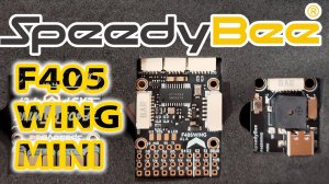 SpeedyBee F405 WING MINI / КРАТКИЙ ОБЗОР, НЮАНСЫ ПРИМЕНЕНИЯ