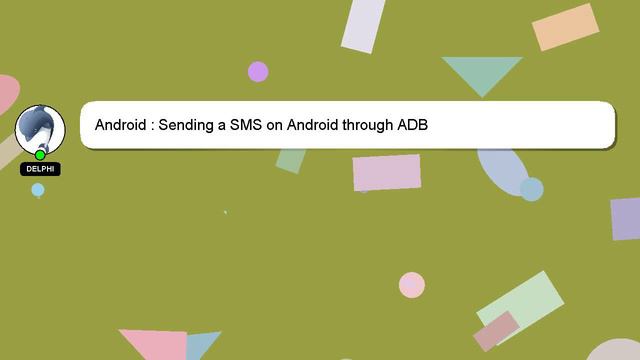 Android : Sending a SMS on Android through ADB смотреть онлайн