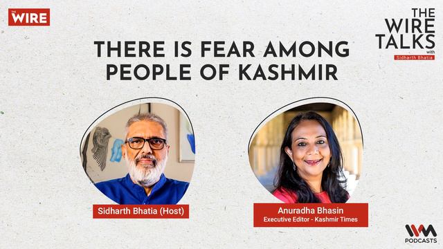 The Wire Talks 104: There is fear among people of Kashmir Ft. Anuradha Bhasin Executive Editor Kash смотреть онлайн