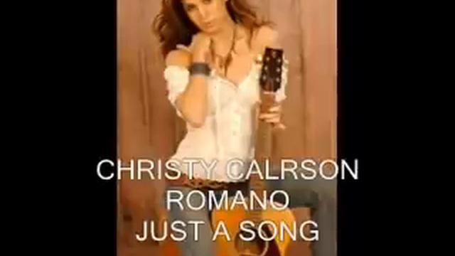 CHRISTY CARLSON ROMANO - JUST A SONG смотреть онлайн