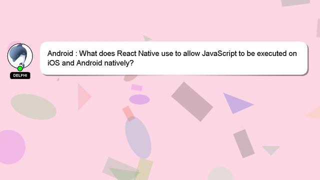 Android : What does React Native use to allow JavaScript to be executed on iOS and Android natively смотреть онлайн