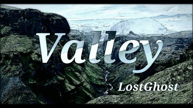 "Valley" - LostGhost смотреть онлайн