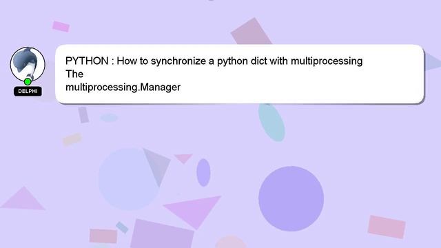 PYTHON : How to synchronize a python dict with multiprocessing смотреть онлайн