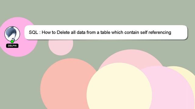 SQL : How to Delete all data from a table which contain self referencing foreign key смотреть онлайн