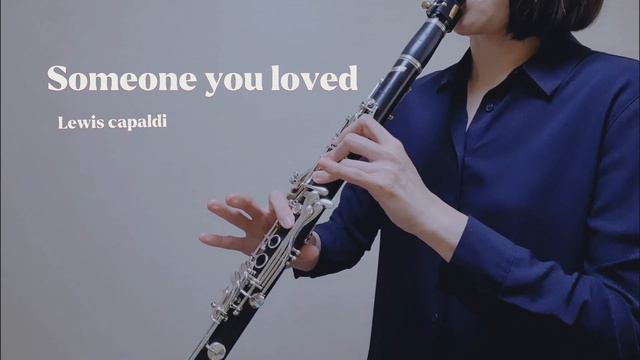 Someone You Loved -Lewis capaldi -clarinet cover смотреть онлайн