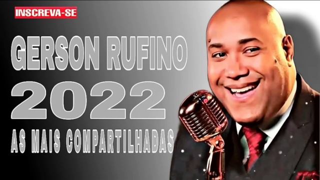 Gerson Rufino 2022 as mais compartilhadas смотреть онлайн