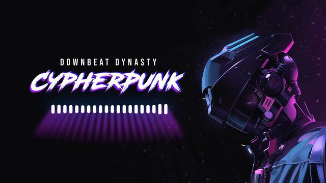 Downbeat Dynasty - Cypherpunk // Electronic Music (2023) смотреть онлайн