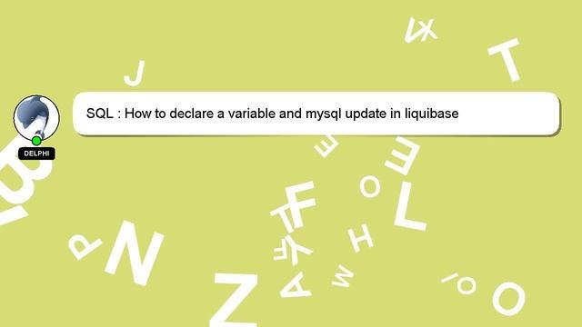 SQL : How to declare a variable and mysql update in liquibase смотреть онлайн