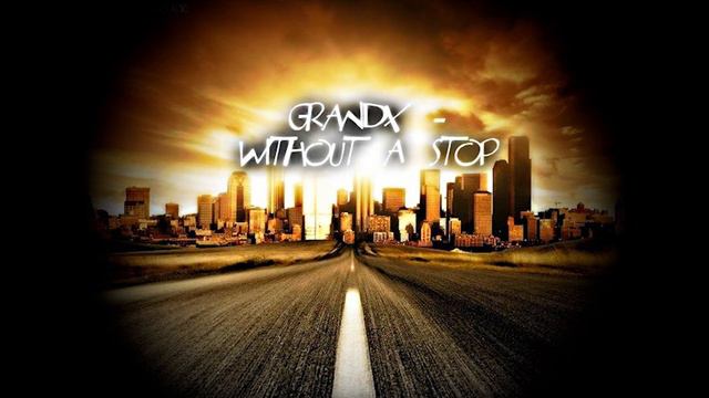 GrandX – Without a stop (Мusic video) смотреть онлайн